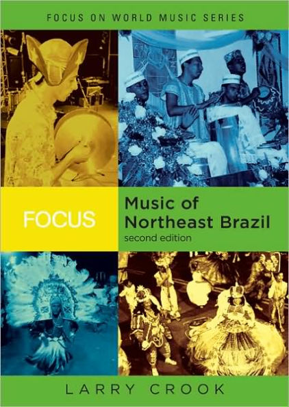 Focus: Music of Northeast Brazil / Edition 2