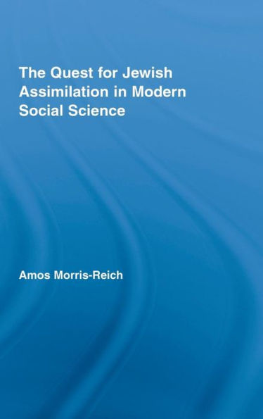 The Quest for Jewish Assimilation in Modern Social Science / Edition 1