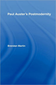 Title: Paul Auster's Postmodernity, Author: Brendan Martin