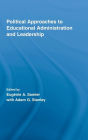 Political Approaches to Educational Administration and Leadership