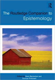 Title: The Routledge Companion to Epistemology / Edition 1, Author: Sven Bernecker