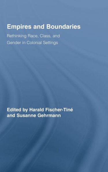 Empires and Boundaries: Race, Class, Gender Colonial Settings