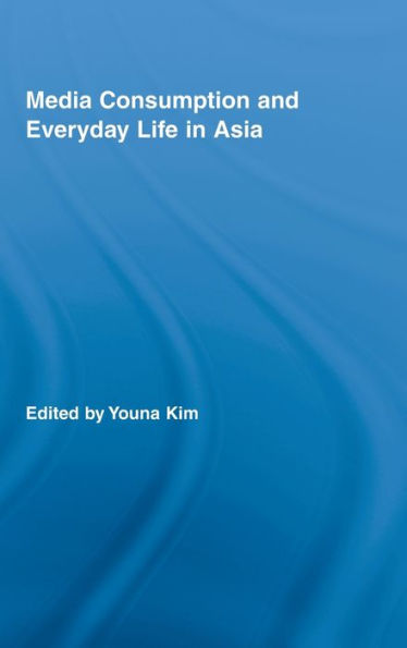 Media Consumption and Everyday Life in Asia
