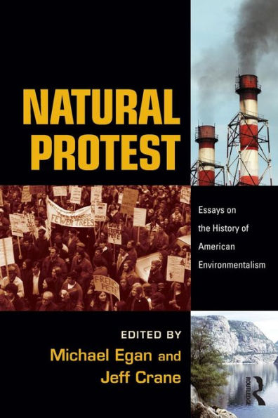 Natural Protest: Essays on the History of American Environmentalism / Edition 1
