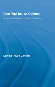 Title: Post-War Italian Cinema: American Intervention, Vatican Interests / Edition 1, Author: Daniela Treveri Gennari