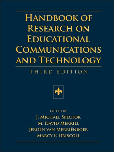 Handbook of Research on Educational Communications and Technology: A Project of the Association for Educational Communications and Technology / Edition 3