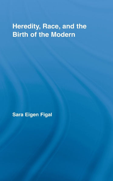 Heredity, Race, and the Birth of the Modern