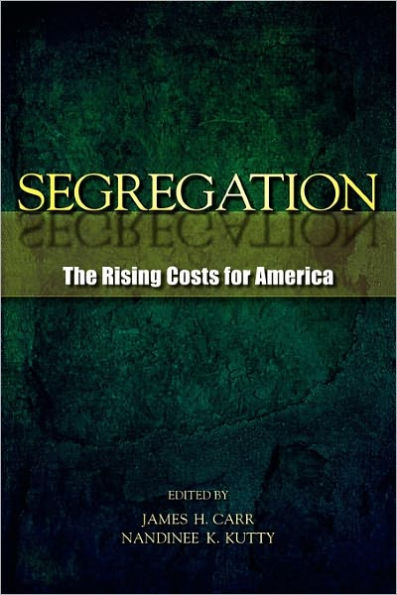 Segregation: The Rising Costs for America / Edition 1