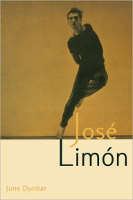 Title: Jose Limon: An Artist Re-viewed, Author: June Dunbar