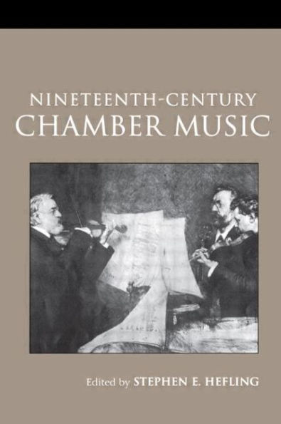 Nineteenth-Century Chamber Music / Edition 2