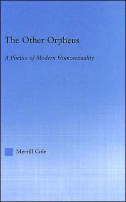 The Other Orpheus: A Poetics of Modern Homosexuality / Edition 1