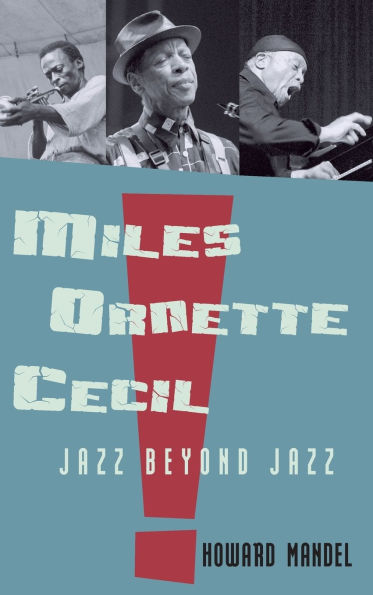 Miles, Ornette, Cecil: Jazz Beyond Jazz / Edition 1