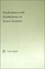 Interactions between Markedness and Faithfulness Constraints in Vowel Systems