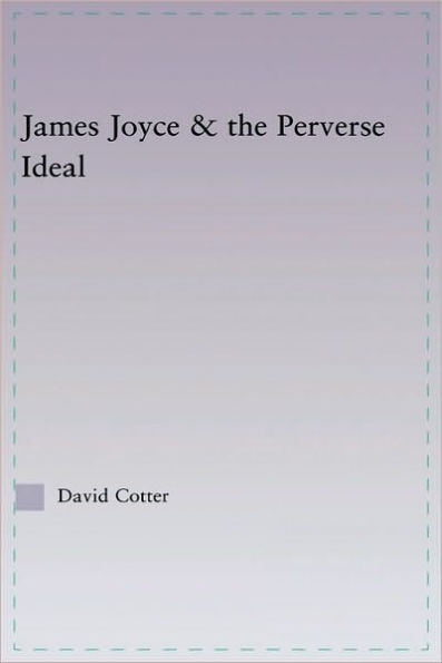 Joyce and the Perverse Ideal