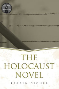 Title: The Holocaust Novel, Author: Efraim Sicher