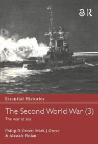 Title: The Second World War, Vol. 3: The War at Sea / Edition 1, Author: Philip D. Grove