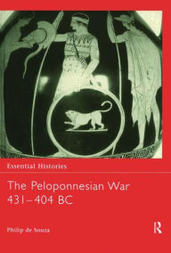 Title: The Peloponnesian War 431-404 BC, Author: Philip de Souza