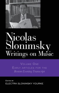 Title: Nicolas Slonimsky: Writings on Music: Early Writings / Edition 1, Author: Nicolas Slonimsky