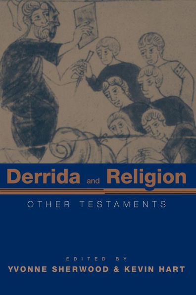 Derrida and Religion: Other Testaments / Edition 1