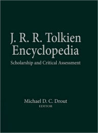 Title: J.R.R. Tolkien Encyclopedia: Scholarship and Critical Assessment / Edition 1, Author: Michael D.C. Drout