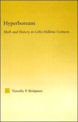 Hyperboreans: Myth and History in Celtic-Hellenic Contacts / Edition 1