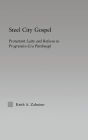 Steel City Gospel: Protestant Laity and Reform in Progressive-Era Pittsburgh / Edition 1