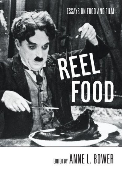 Reel Food: Essays on Food and Film / Edition 1