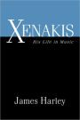 Xenakis: His Life in Music / Edition 1
