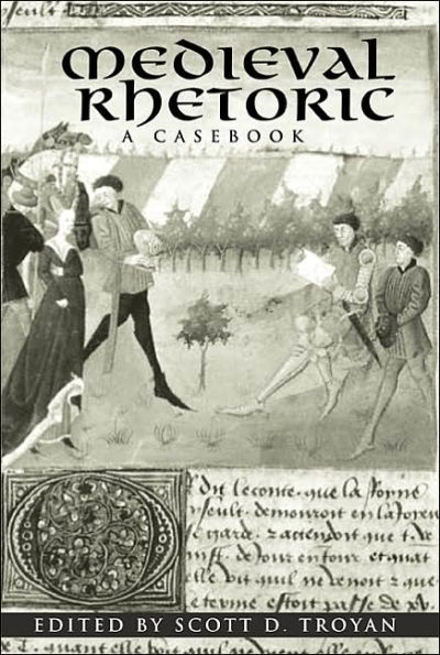 Medieval Rhetoric: A Casebook / Edition 1