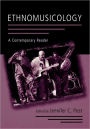 Ethnomusicology: A Contemporary Reader / Edition 1