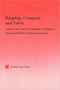 Title: Kingship, Conquest, and Patria / Edition 1, Author: Kristen Lee Over