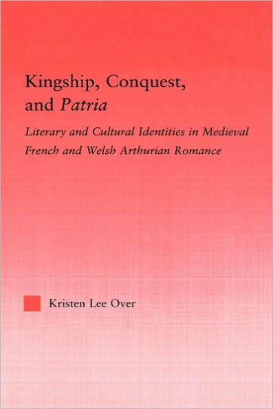 Kingship, Conquest, and Patria / Edition 1