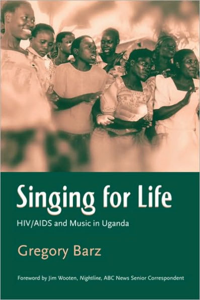 Singing For Life: HIV/AIDS and Music in Uganda / Edition 1