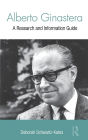 Alberto Ginastera: A Research and Information Guide / Edition 1