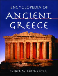 Title: Encyclopedia of Ancient Greece, Author: Nigel  Wilson