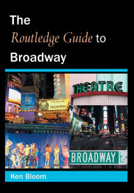 Title: Routledge Guide to Broadway, Author: Ken Bloom