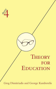 Title: Theory for Education: Adapted from Theory for Religious Studies, by William E. Deal and Timothy K. Beal / Edition 1, Author: Greg Dimitriadis
