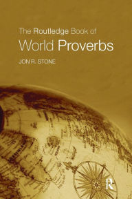 Title: The Routledge Book of World Proverbs, Author: Jon R. Stone