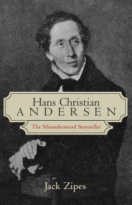 Title: Hans Christian Andersen: The Misunderstood Storyteller, Author: Jack Zipes