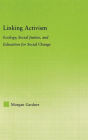 Linking Activism: Ecology, Social Justice, and Education for Social Change / Edition 1