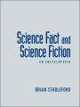Science Fact and Science Fiction: An Encyclopedia / Edition 1