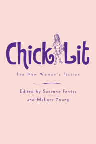 Title: Chick Lit: The New Woman's Fiction / Edition 1, Author: Suzanne Ferriss