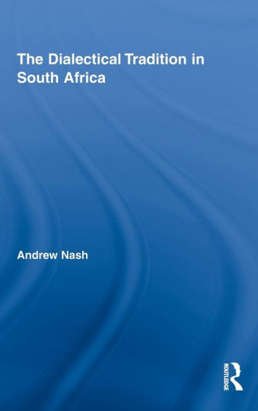 The Dialectical Tradition in South Africa / Edition 1