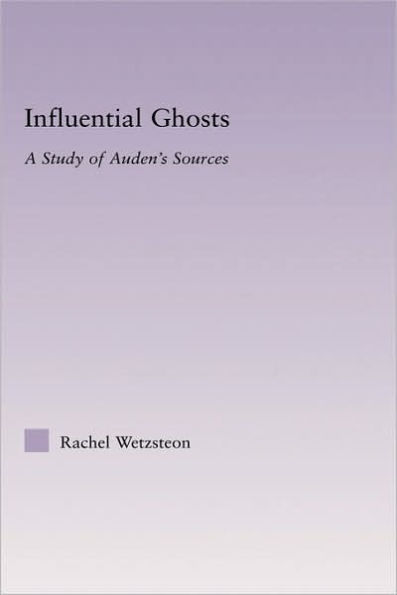 Influential Ghosts: A Study of Auden's Sources