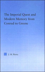 Title: The Imperial Quest and Modern Memory from Conrad to Greene, Author: Julia Rawa