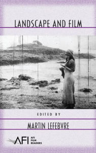 Title: Landscape and Film / Edition 1, Author: Martin Lefebvre