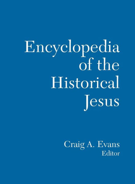 The Routledge Encyclopedia of the Historical Jesus / Edition 1