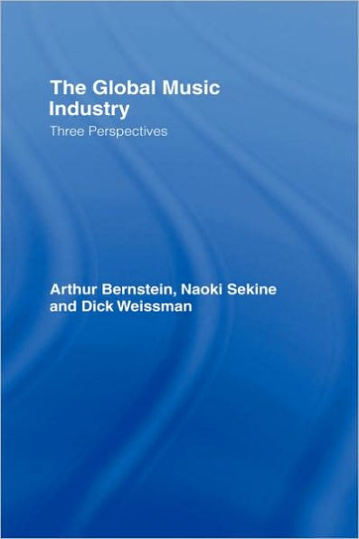 The Global Music Industry: Three Perspectives / Edition 1