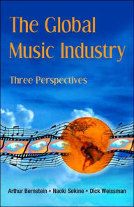 Title: The Global Music Industry: Three Perspectives, Author: Arthur Bernstein