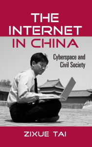 Title: The Internet in China: Cyberspace and Civil Society / Edition 1, Author: Zixue Tai